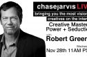 Creative Mastery, Power & Seduction with Robert Greene on chasejarvisLIVE [TODAY Wednesday, November 28th]