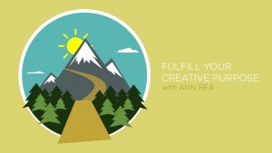 CreativeLive Course: Fulfill Your Creative Purpose with Ann Rea
