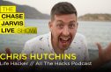Chris Hutchins: All the Hacks to Maximize Your Life